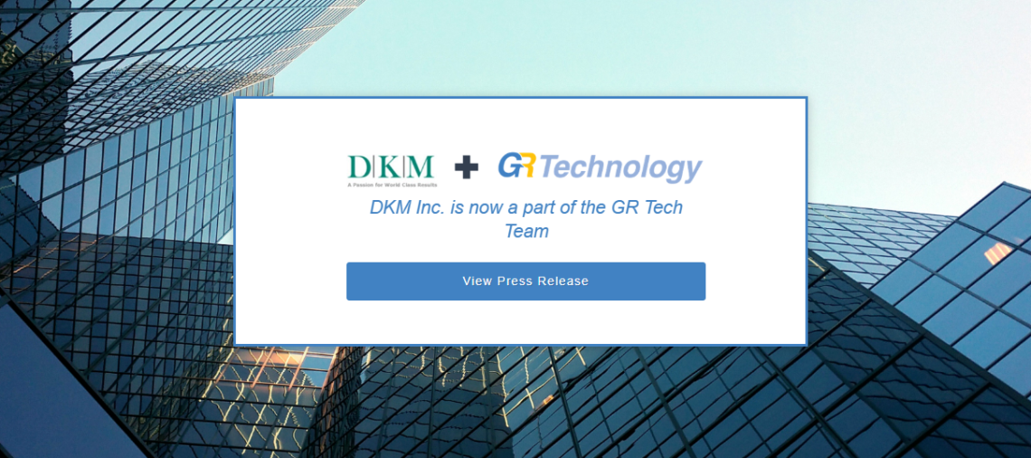 GR TECHNOLOGY INC. COMPLETES ACQUISITION OF DKM INC.